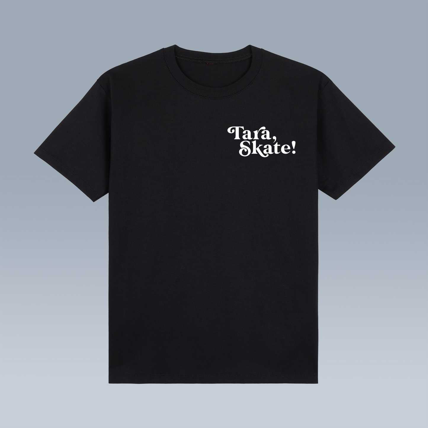 Tara Skate! Shirt