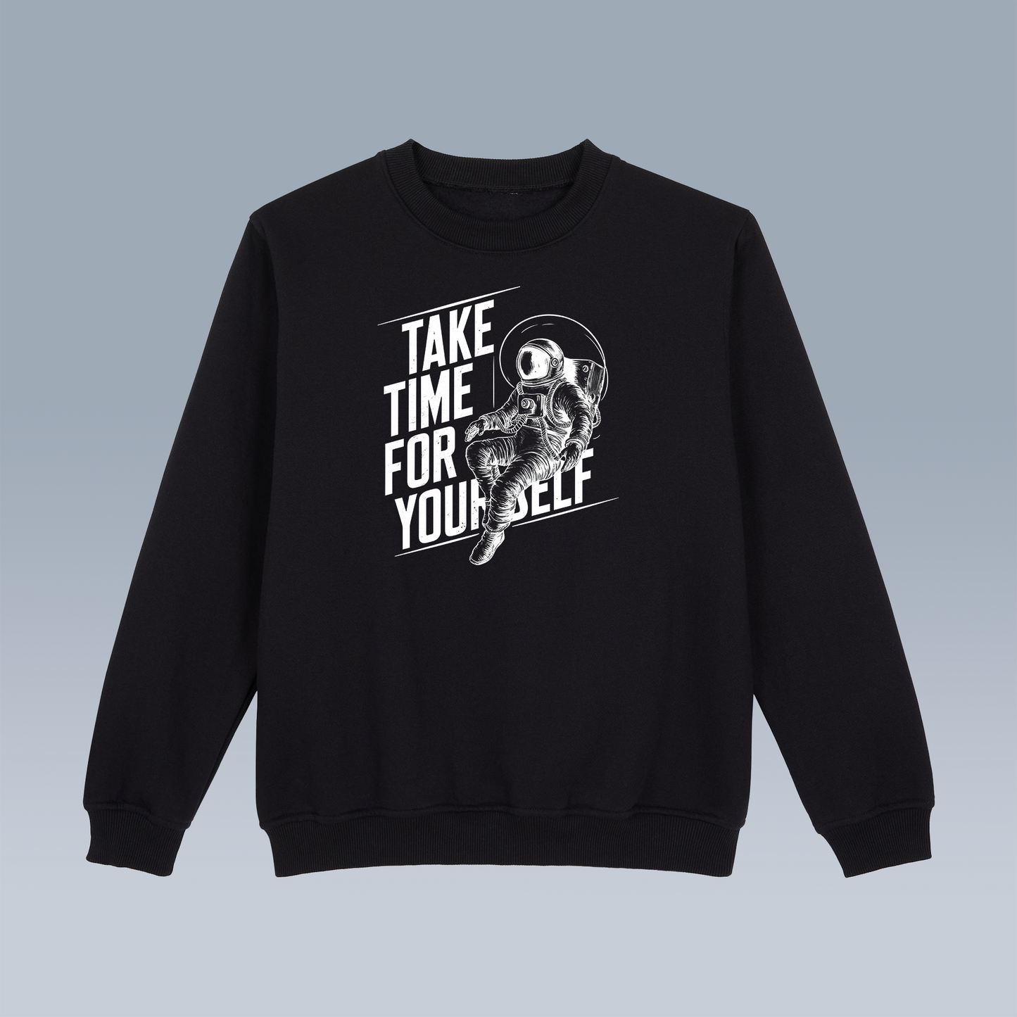 Take Time for Yourself Sweat Shirt