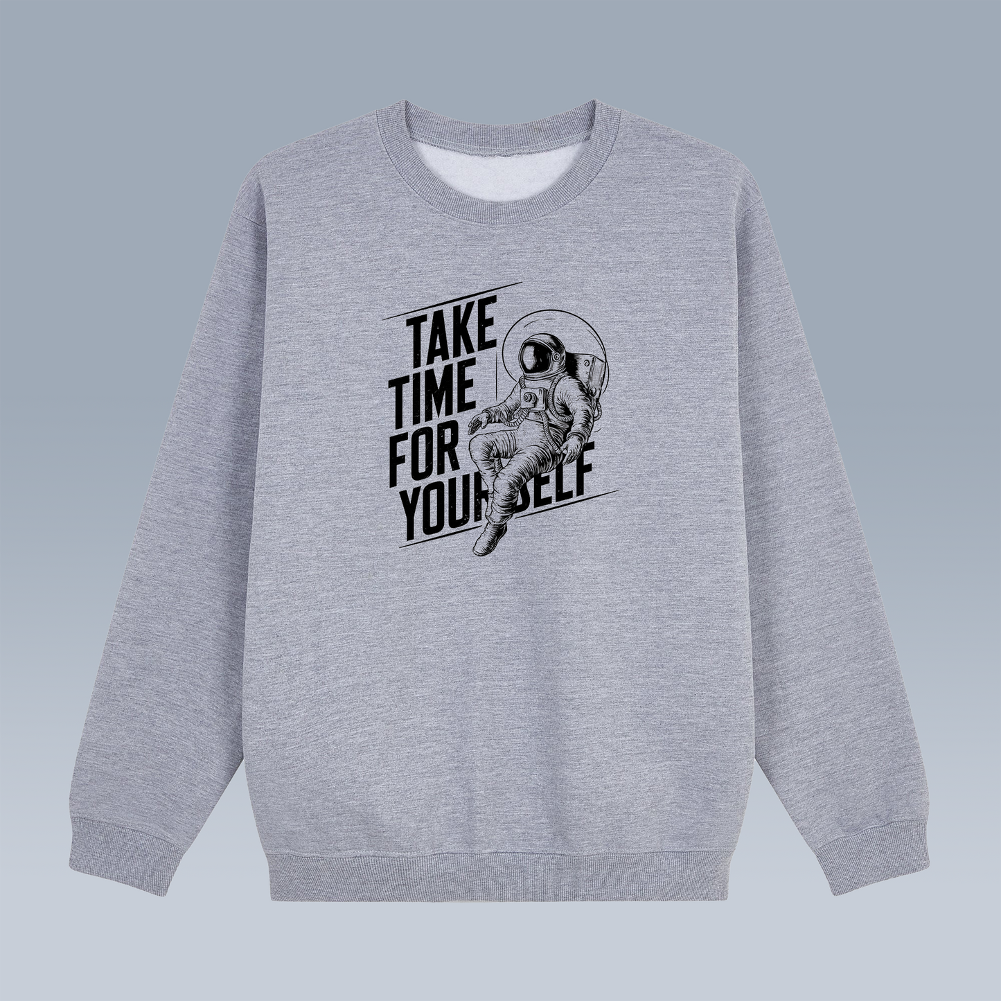 Take Time for Yourself Sweat Shirt